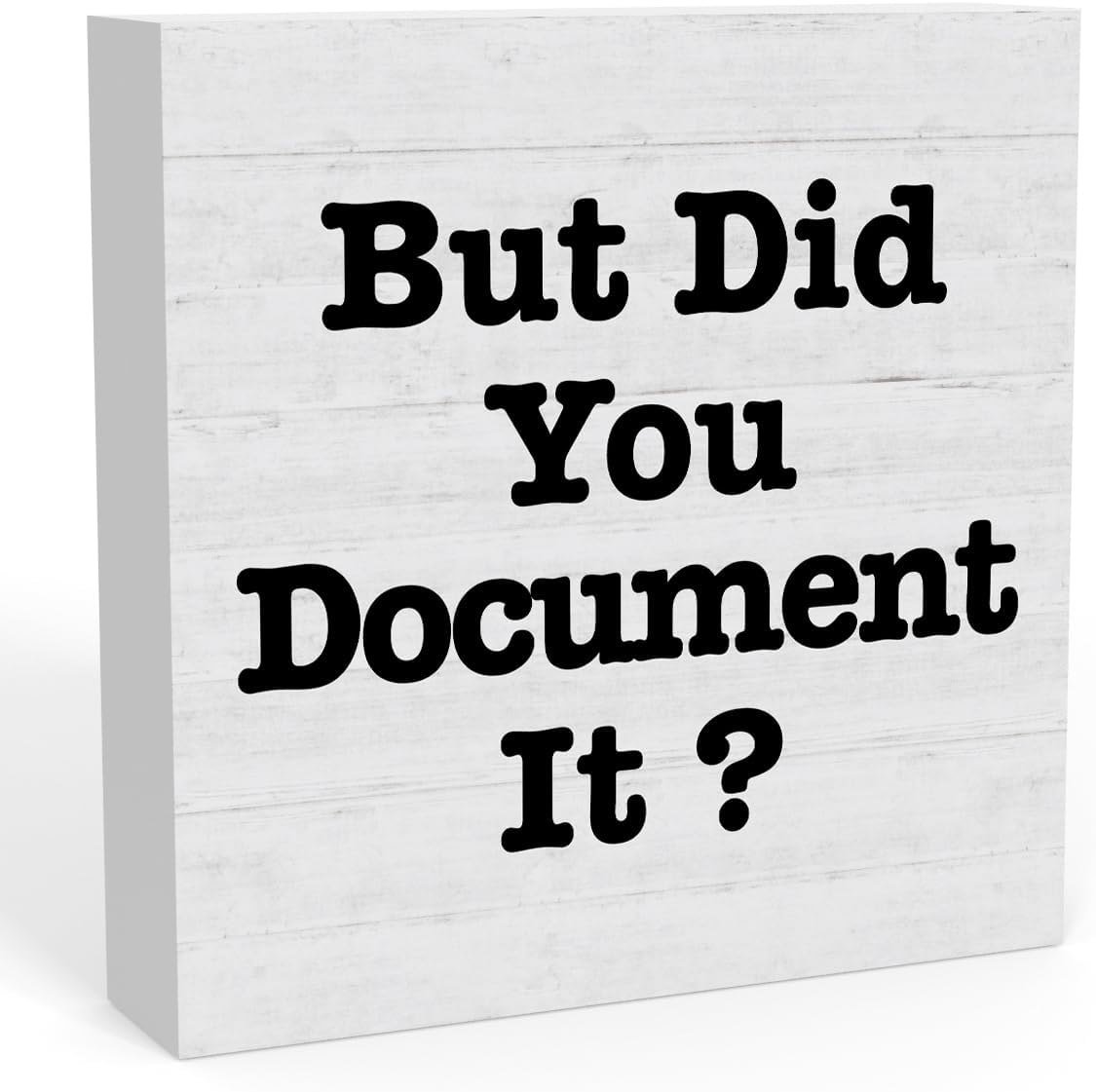 Funny But Did You Document It Sign 5 X 5 Inch M35990